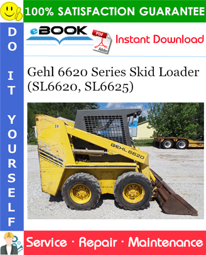 Gehl 6620 Series Skid Loader (SL6620, SL6625) Service Repair Manual