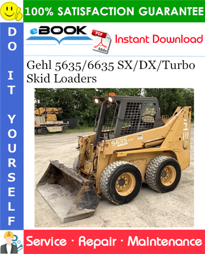 Gehl 5635/6635 SX/DX/Turbo Skid Loaders Service Repair Manual