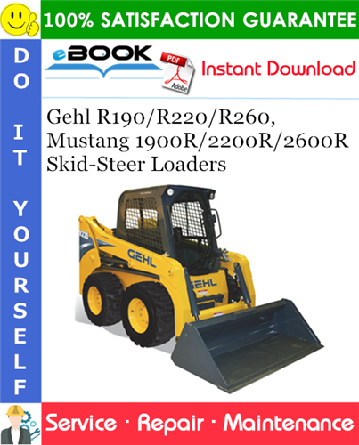 Gehl R190/R220/R260, Mustang 1900R/2200R/2600R Skid-Steer Loaders Service Repair Manual