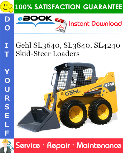 Gehl SL3640, SL3840, SL4240 Skid-Steer Loaders Service Repair Manual