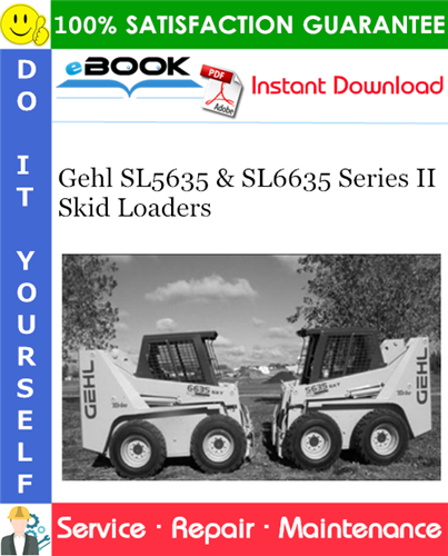 Gehl SL5635 & SL6635 Series II Skid Loaders Service Repair Manual