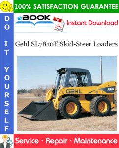 Gehl SL7810E Skid-Steer Loaders Service Repair Manual