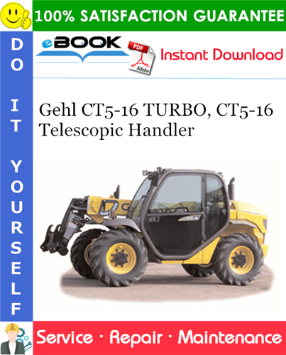Gehl CT5-16 TURBO, CT5-16 Telescopic Handler Service Repair Manual