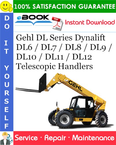 Gehl DL Series Dynalift DL6 / DL7 / DL8 / DL9 / DL10 / DL11 / DL12 Telescopic Handlers