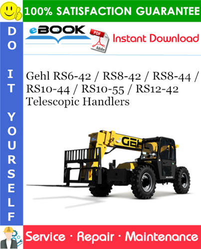 Gehl RS6-42 / RS8-42 / RS8-44 / RS10-44 / RS10-55 / RS12-42 Telescopic Handlers Service Repair Manual