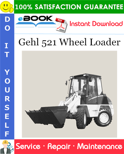 Gehl 521 Wheel Loader Service Repair Manual