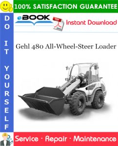 Gehl 480 All-Wheel-Steer Loader Service Repair Manual