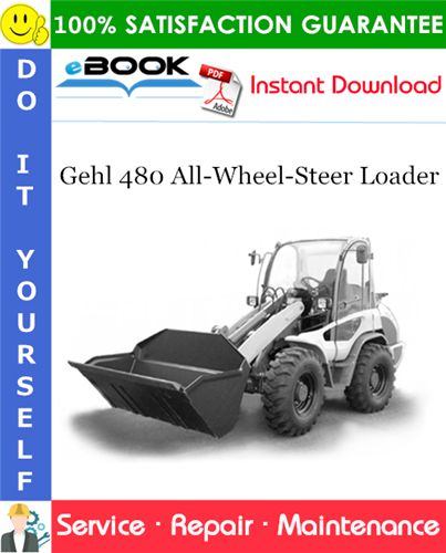 Gehl 480 All-Wheel-Steer Loader Service Repair Manual