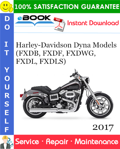 2017 Harley-Davidson Dyna Models (FXDB, FXDF, FXDWG, FXDL, FXDLS) Motorcycle Service Repair Manual