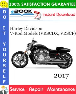 2017 Harley Davidson V-Rod Models (VRSCDX, VRSCF) Motorcycle Service Repair Manual