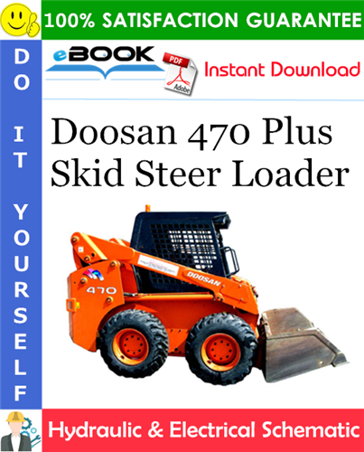 Doosan 470 Plus Skid Steer Loader Hydraulic & Electrical Schematic