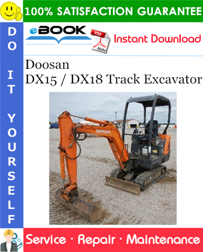 Doosan DX15 / DX18 Track Excavator Service Repair Manual (Serial Number: 40001 and Up)