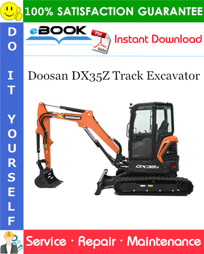 Doosan DX35Z Track Excavator Service Repair Manual (Serial Number: 5001 and Up)