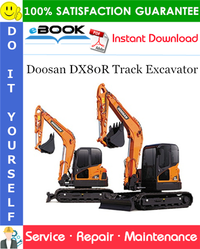 Doosan DX80R Track Excavator Service Repair Manual (Serial Number: 50001 and Up)