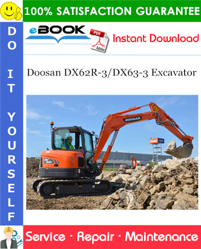 Doosan DX62R-3/DX63-3 Excavator Service Repair Manual (Serial Number: 1001 and Up)