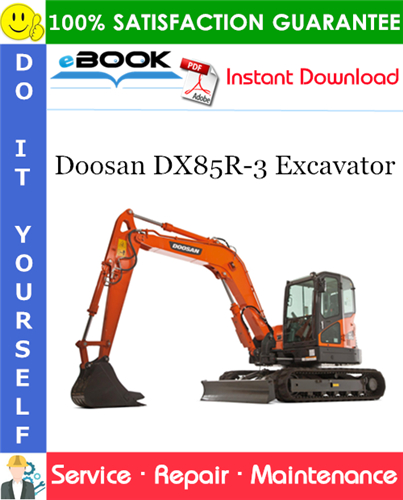 Doosan DX85R-3 Excavator Service Repair Manual (Serial Number: 1001 and Up)
