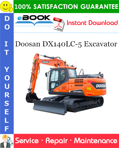 Doosan DX140LC-5 Excavator Service Repair Manual (Serial Number: 1001 and Up)