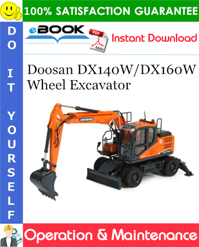 Doosan DX140W/DX160W Wheel Excavator Operation & Maintenance Manual (Serial Number: 5001 and Up)