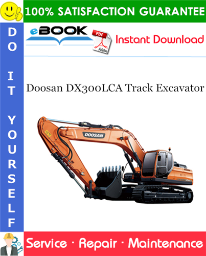 Doosan DX300LCA Track Excavator Service Repair Manual (Serial Number: 5001 and Up)