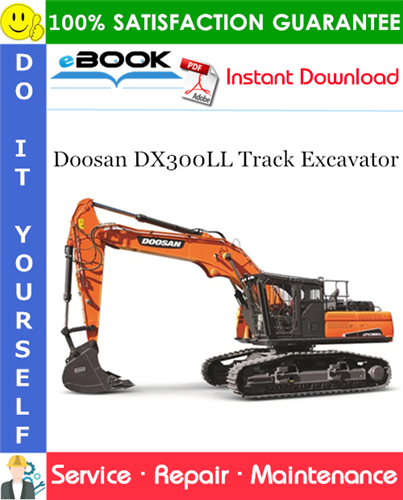 Doosan DX300LL Track Excavator Service Repair Manual (Serial Number: 5001 and Up)
