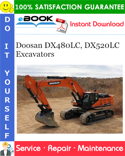 Doosan DX480LC, DX520LC Excavators Service Repair Manual (Serial Number 5221/5117 and Up)