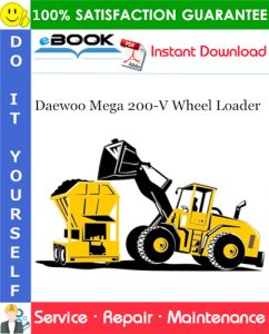 Daewoo Mega 200-V Wheel Loader Service Repair Manual