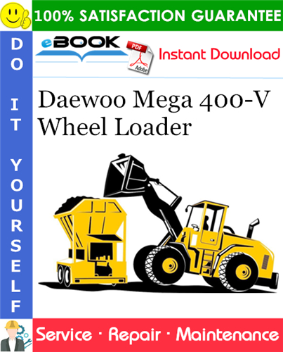 Daewoo Mega 400-V Wheel Loader Service Repair Manual (Serial Number: 1001 and Up)