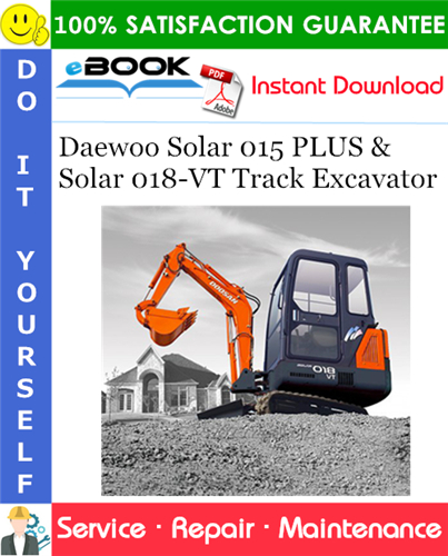Daewoo Solar 015 PLUS & Solar 018-VT Track Excavator Service Repair Manual (Serial Number: 30001 and Up)
