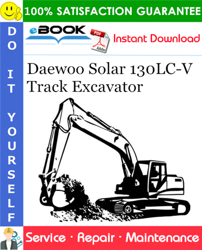 Daewoo Solar 130LC-V Track Excavator Service Repair Manual (Serial Number: 0001 and Up)