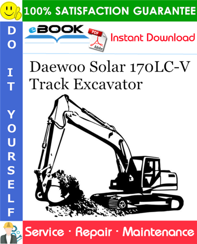 Daewoo Solar 170LC-V Track Excavator Service Repair Manual (Serial Number: 1001 and Up)
