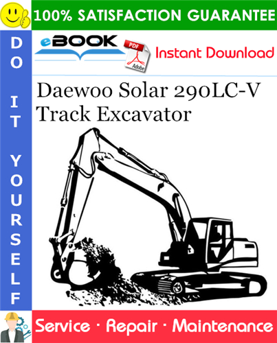 Daewoo Solar 290LC-V Track Excavator Service Repair Manual (Serial Number: 0001 and Up)