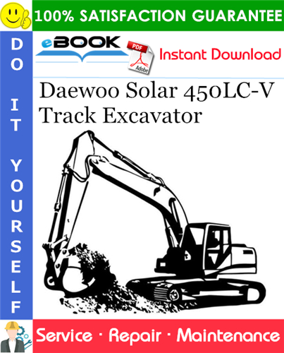 Daewoo Solar 450LC-V Track Excavator Service Repair Manual (Serial Number: 1001 and Up)