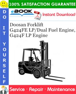 Doosan Forklift G424FE LP/Dual Fuel Engine, G424F LP Engine Service Repair Manual