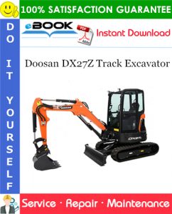 Doosan DX27Z Track Excavator Service Repair Manual (Serial Number: 5001 and Up)