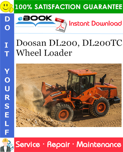 Doosan DL200, DL200TC Wheel Loader Service Repair Manual (Serial Number: 5001 and Up)