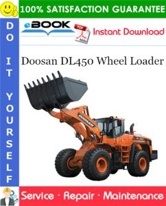 Doosan DL450 Wheel Loader Service Repair Manual (Serial Number: 5001 and Up)