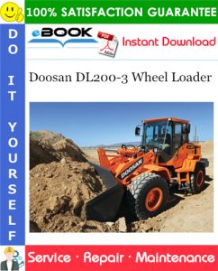 Doosan DL200-3 Wheel Loader Service Repair Manual (Serial Number: 10001 and Up)