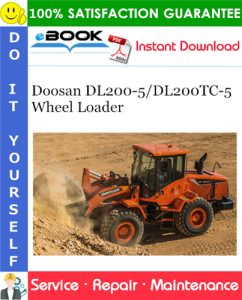 Doosan DL200-5/DL200TC-5 Wheel Loader Service Repair Manual (Serial Number: 10001 and Up)