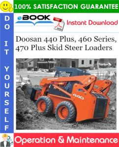 Doosan 440 Plus, 460 Series, 470 Plus Skid Steer Loaders Operation & Maintenance Manual
