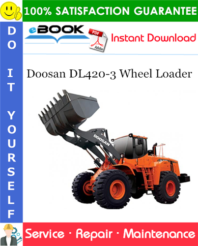 Doosan DL420-3 Wheel Loader Service Repair Manual (Serial Number: 10001 and Up)