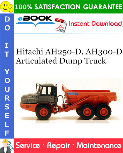 Hitachi AH250-D, AH300-D Articulated Dump Truck Service Repair Manual