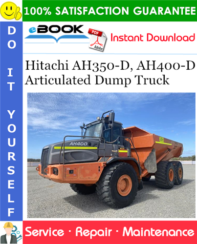 Hitachi AH350-D, AH400-D Articulated Dump Truck Service Repair Manual (Serial No.001817 and up)