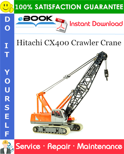 Hitachi CX400 Crawler Crane Service Repair Manual + Circuit Diagram