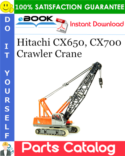 Hitachi CX650, CX700 Crawler Crane Parts Catalog Manual