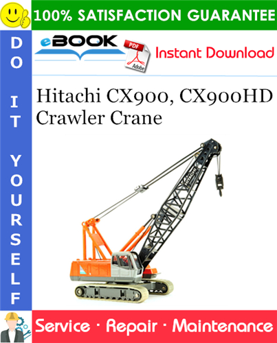 Hitachi CX900, CX900HD Crawler Crane Service Repair Manual + Circuit Diagram