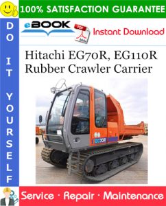Hitachi EG70R, EG110R Rubber Crawler Carrier Service Repair Manual