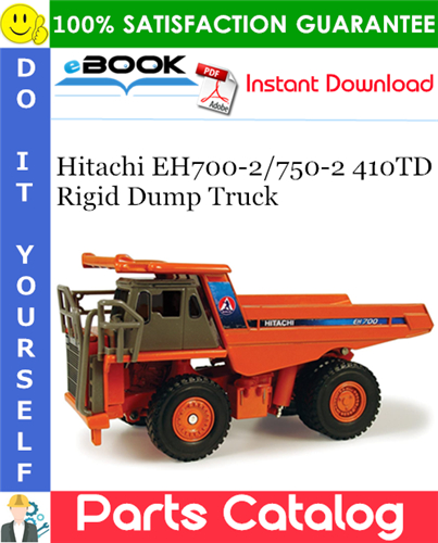 Hitachi EH700-2/750-2 410TD Rigid Dump Truck Parts Catalog Manual (MASTER BOOK)