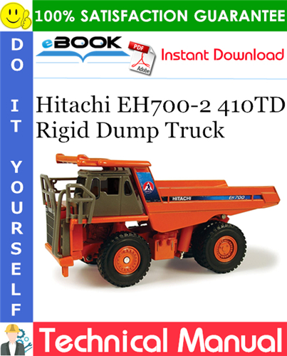 Hitachi EH700-2 410TD Rigid Dump Truck Technical Manual