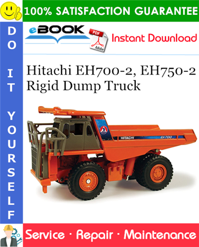Hitachi EH700-2, EH750-2 Rigid Dump Truck Service Repair Manual