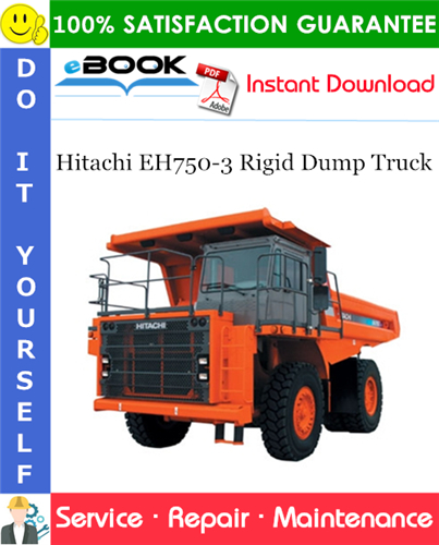 Hitachi EH750-3 Rigid Dump Truck Service Repair Manual